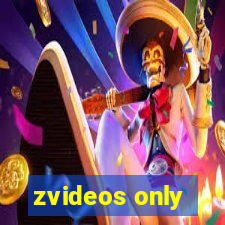 zvideos only